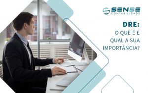 Dre O Que E E Qual A Sua Importancia Blog - Sense Contabilidade